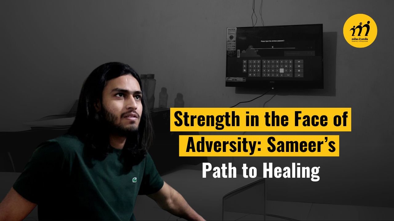 Strength in the Face of Adversity: Sameer’s Path to Healing