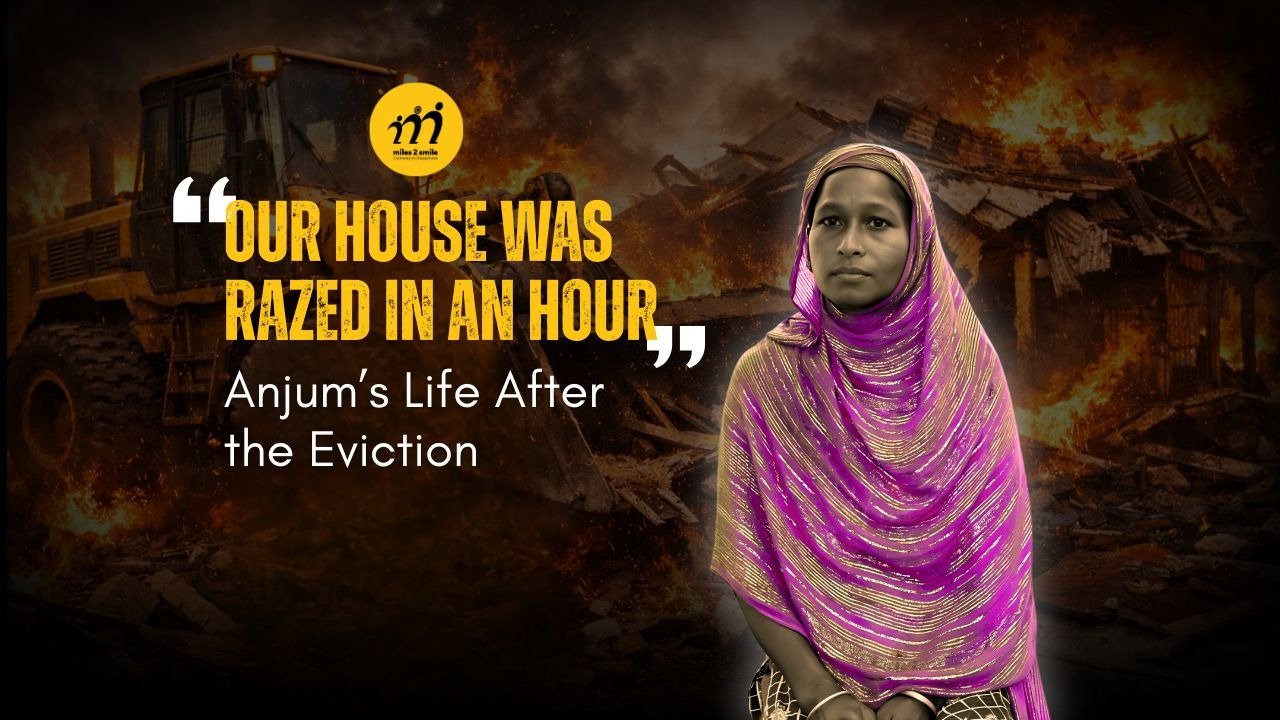 “Our House Was Razed in an Hour”: Anjum’s Life After the Eviction