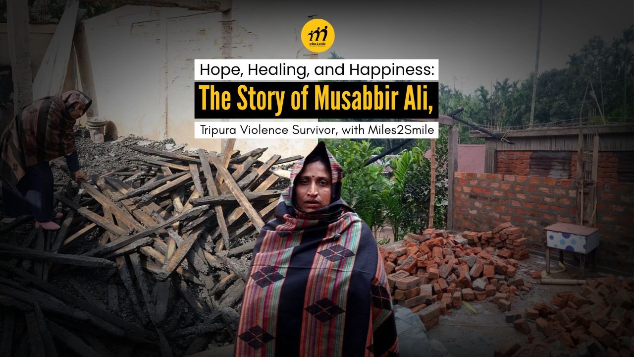 Hope, Healing, and Happiness: The Story of Musabbir Ali, Tripura Violence Survivor, with Miles2Smile