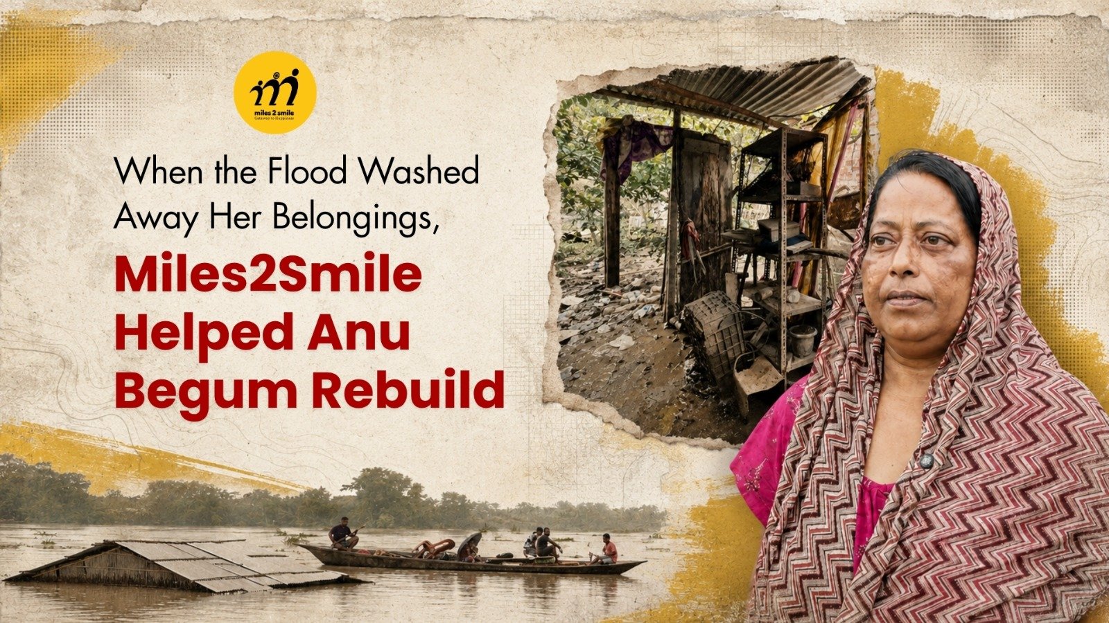 When the Flood Washed Away Her Belongings, Miles2Smile Helped Anu Begum Rebuild