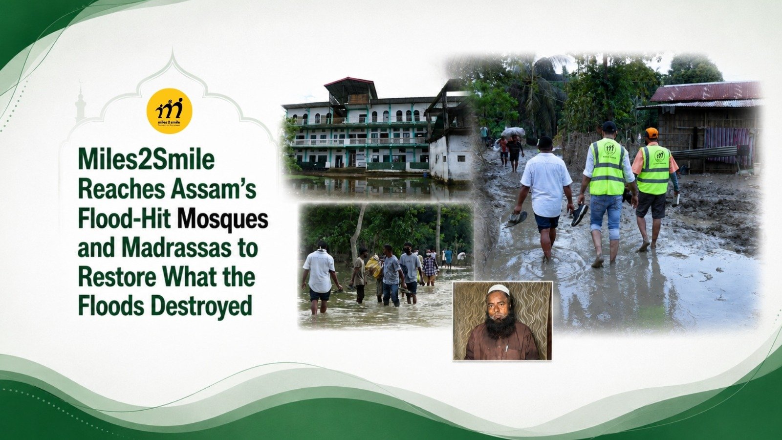 Miles2Smile Reaches Assam’s Flood-Hit Mosques and Madrassas to Restore What the Floods Destroyed